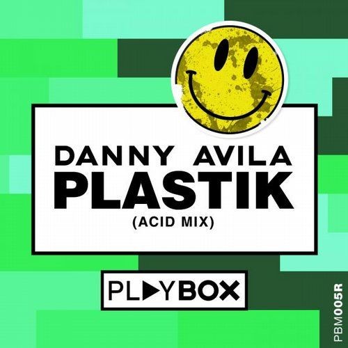 Danny Avila - Plastik (Acid Mix)