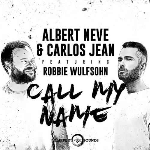 Albert Neve, Carlos Jean Ft. Robbie Wulfsohn - Call My Name (Orginal Mix)