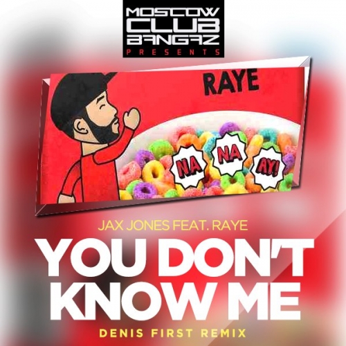 Jax Jones Feat. Raye - You Dont Know Me (Denis First Remix)