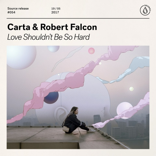 Carta & Robert Falcon - Love Shouldn't Be So Hard